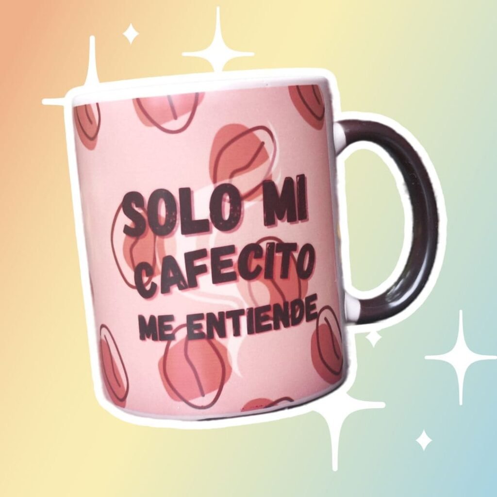 Taza Mágica "Solo mi cafecito me entiende"